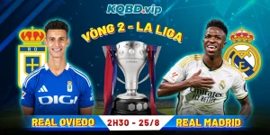 Soi Kèo Real Oviedo Vs Real Madrid 02h30 25_08 - Vòng 2 La Liga
